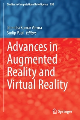 Advances in Augmented Reality and Virtual Reality by Verma, Jitendra Kumar