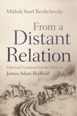 From a Distant Relation by Berdichevsky, Mikhah Yosef