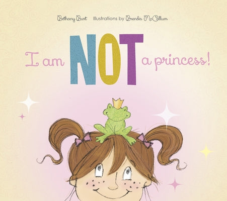 I Am Not a Princess! by Burt, Bethany