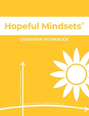 Hopeful Mindsets Overview Workbook by Goetzke, Kathryn