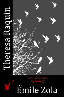 Theresa Raquin by Zola, Emile