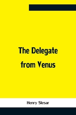 The Delegate From Venus by Henry Slesar