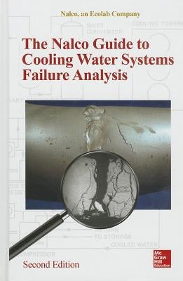 The NALCO Water Guide to Cooling Water Systems Failure Analysis, Second Edition by Nalco Water, An Ecolab Company