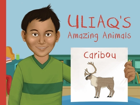 Uliaq's Amazing Animals: Caribou: English Edition by Christopher, Danny