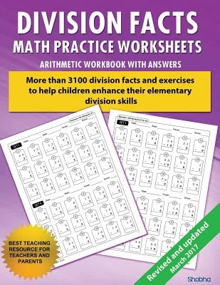 Division Facts Math Practice Worksheet Arithmetic Workbook With Answers: Daily Practice guide for elementary students and other kids by Shobha