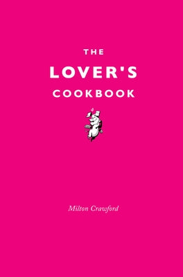 The Lover's Cookbook by Crawford, Milton