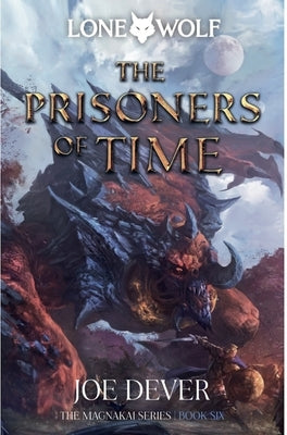 The Prisoners of Time: Magnakai Series Volume 11 by Dever, Joe