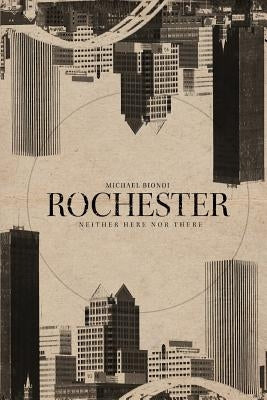 Rochester by Biondi, Michael