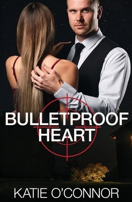 Bulletproof Heart: A Billionaire Cowboy Romantic Suspense Novel by O'Connor, Katie