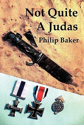 Not Quite a Judas by Baker, Philip