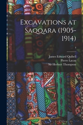 Excavations at Saqqara (1905-1914); 4 by Quibell, James Edward 1867-1935