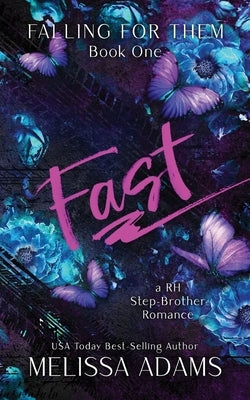 Fast: A RH Stepbrother Romance by Adams, Melissa