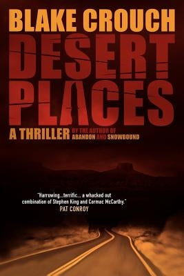 Desert Places: A Novel of Terror by Crouch, Blake