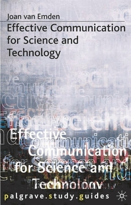 Effective Communication for Science and Technology by Van Emden, Joan