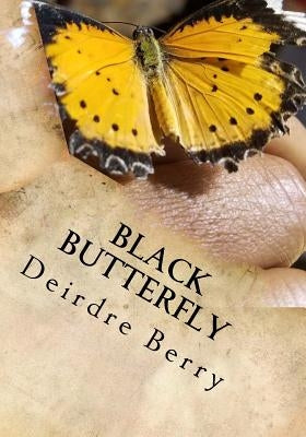 Black Butterfly: The amazing transformation that takes place in all of us by Kapsalis, Roberta