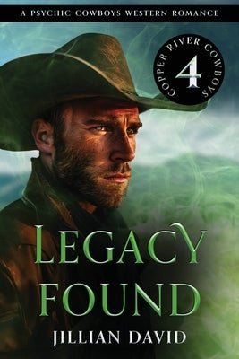 Legacy Found: A Psychic Cowboys Western Romance by David, Jillian