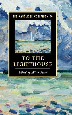 The Cambridge Companion to to the Lighthouse by Pease, Allison