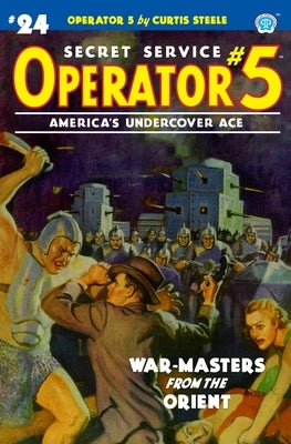 Operator 5 #24: War-Masters from the Orient by Tepperman, Emile C.