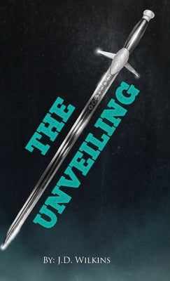 The Unveiling by Wilkins, J. D.