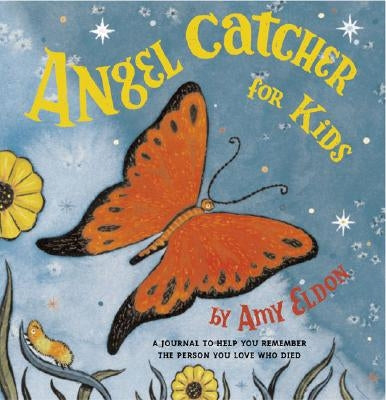 Angel Catcher for Kids: A Journal to Help You Remember the Person You Love Who Died (Grief Books for Kids, Children's Grief Book, Coping Books by McCauley, Adam