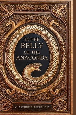 In the Belly of the Anaconda by Ellis, Clyde, Jr.