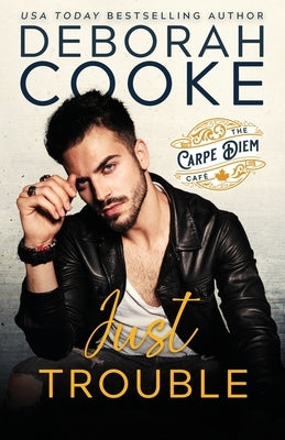 Just Trouble by Cooke, Deborah