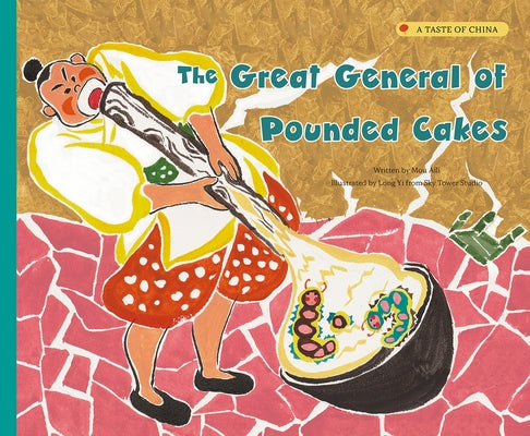The Great General of Pounded Cakes by Mou, Aili