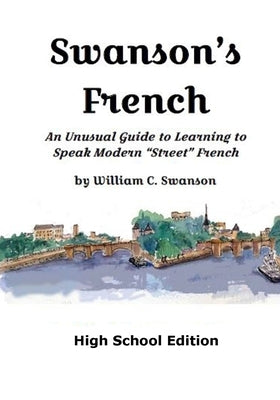 Swanson's French, High School Edition by Swanson, William C.