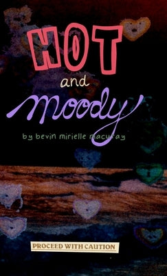 Hot and Moody by Macutay, Bevin Mirielle