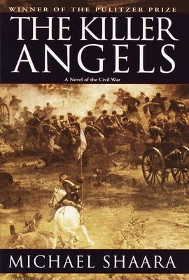 The Killer Angels: The Classic Novel of the Civil War by Shaara, Michael