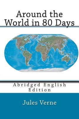 Around the World in 80 Days: Abridged English Edition by Towle, George M.