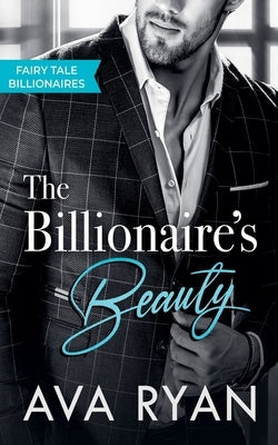 The Billionaire's Beauty by Ryan, Ava