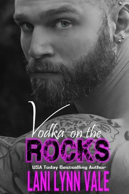 Vodka On The Rocks by Vale, Lani Lynn