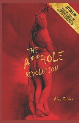 The A**hole Revolution: A Fantastic Book, Which Destroys the Absurd Ideology of Gender! by Publisher, Break Point