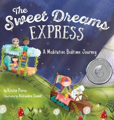 The Sweet Dreams Express: A Meditative Bedtime Journey by Pierce, Kristin