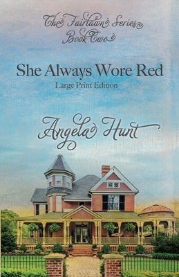She Always Wore Red: Large Print Edition by Hunt, Angela