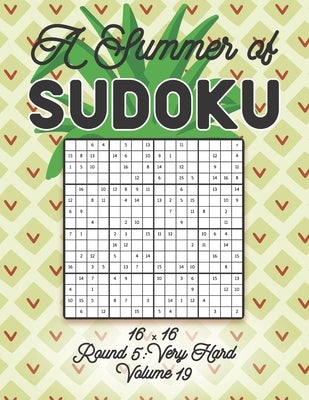 A Summer of Sudoku 16 x 16 Round 5: Very Hard Volume 19: Relaxation Sudoku Travellers Puzzle Book Vacation Games Japanese Logic Number Mathematics Cro by Zahlenspiel, Stella