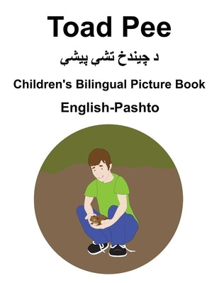 English-Pashto Toad Pee/د چیندخ تشې پیشې Children's Bilingual Picture Bo by Carlson, Suzanne