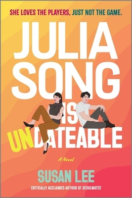 Julia Song Is Undateable by Lee, Susan