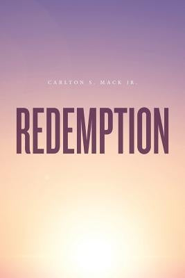 Redemption by Mack Jr, Carlton S.