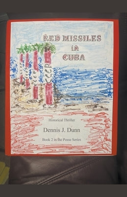 Red Missiles in Cuba by Dunn, Dennis J.
