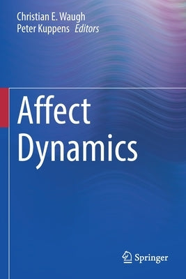 Affect Dynamics by Waugh, Christian E.