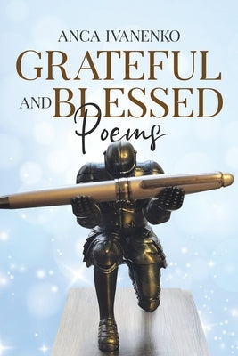 Grateful and Blessed: Poems by Ivanenko, Anca