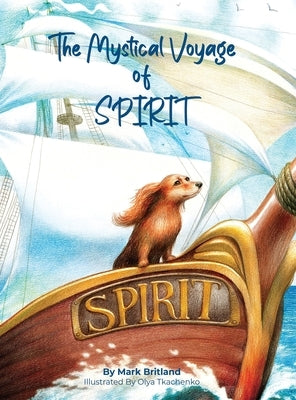 The Mystical Voyage of Spirit by Britland, Mark