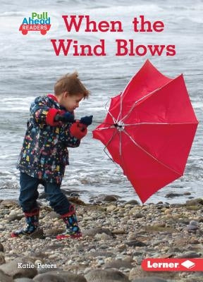 When the Wind Blows by Peters, Katie