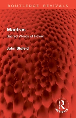 Mantras: Sacred Words of Power by Blofeld, John