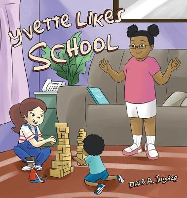 Yvette Likes School by A. Joyner, Dale