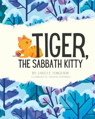 Tiger, the Sabbath Kitty by Torgeson, Janelle