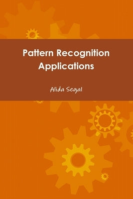 Pattern Recognition Applications by Segal, Alida