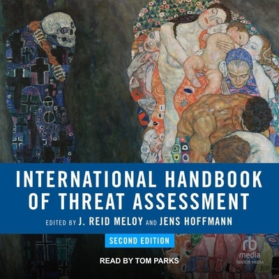 International Handbook of Threat Assessment, 2nd Edition by Parks, Tom